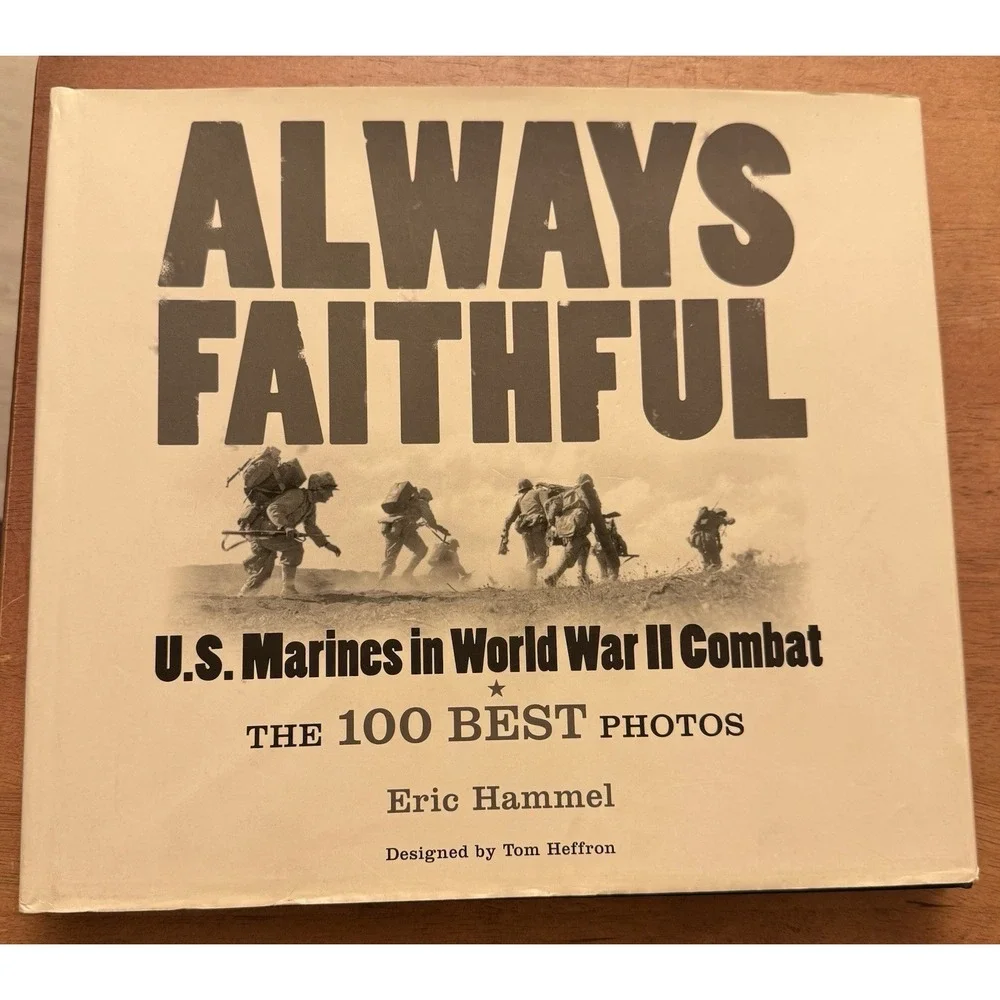 Always Faithful: U.S. Marines in‎ World War II Combat- Eric Hammel, 2011